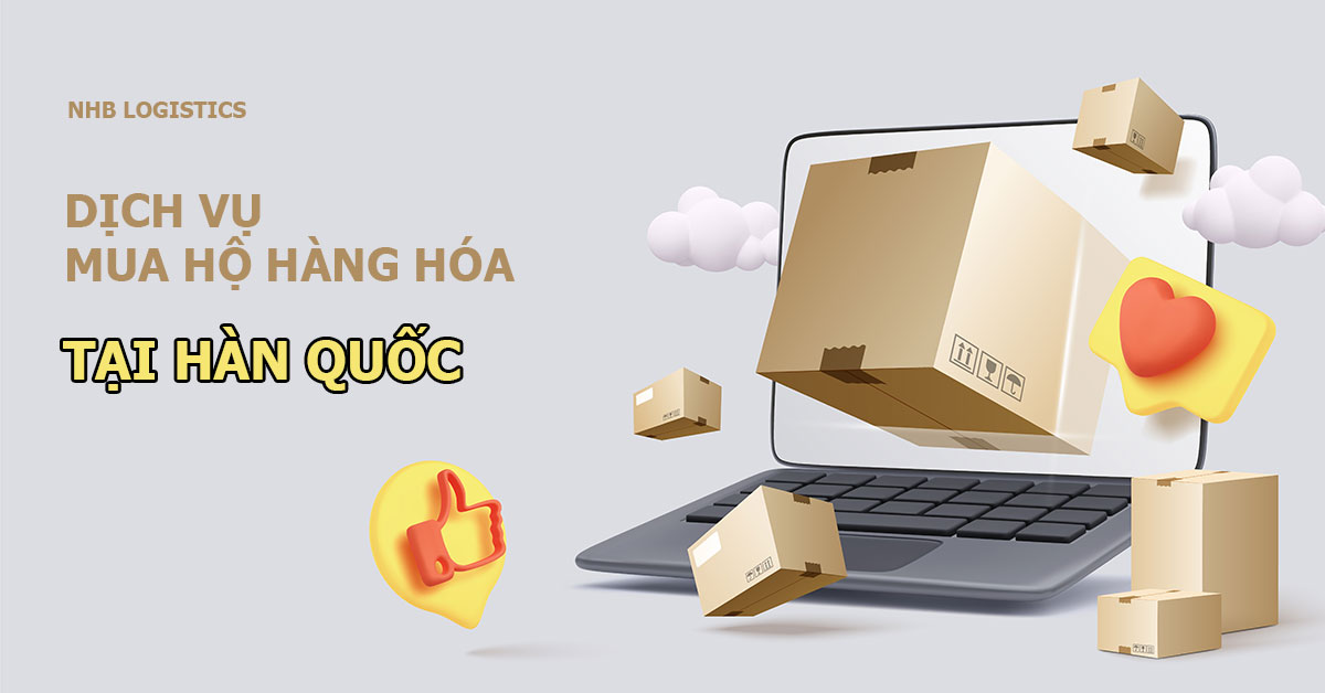 Công Ty Mua Hộ Hàng Hàn Quốc Uy Tín, Nhanh Chóng Và Chuyên Nghiệp